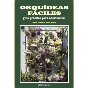 ORQUÍDEAS FÁCILES. Guía Práctica para aficionados