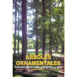 ARBOLES ORNAMENTALES. Características, valor paisajistico y usos