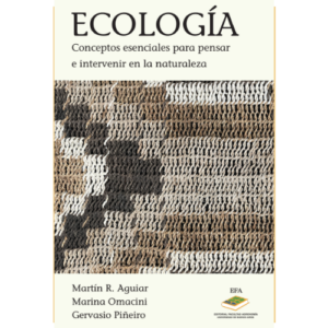 Ecología. Conceptos esenciales para pensar e intervenir en la naturaleza